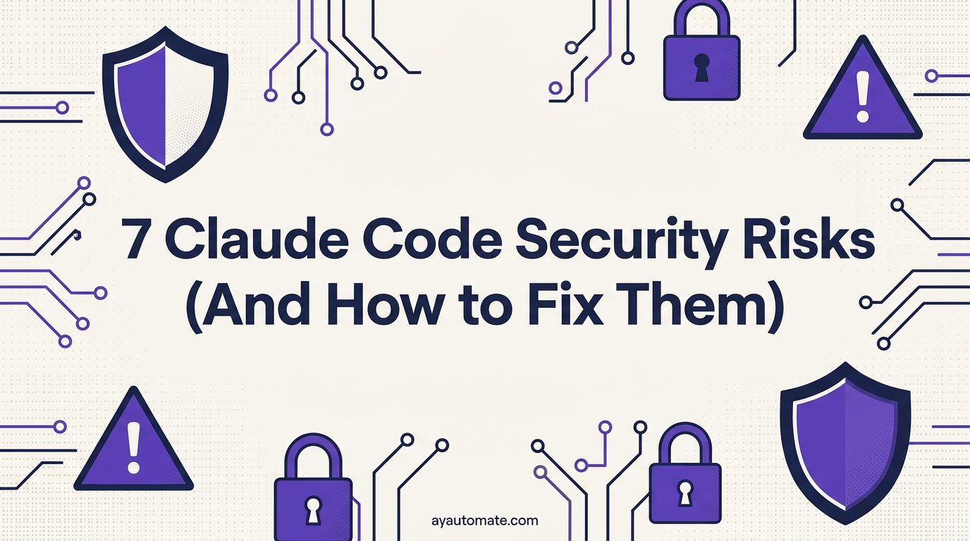 7 Claude Code Security Risks & Fixes (2026)